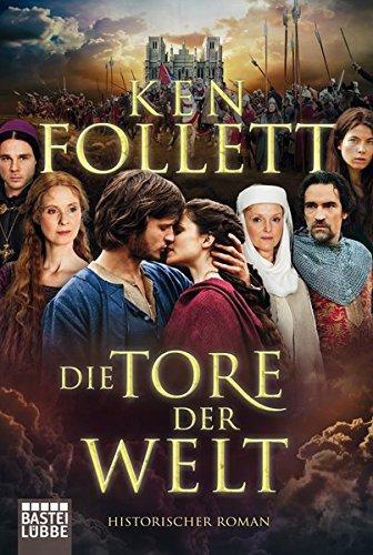 Ken Follett: Die Tore der Welt (German language, 2012, Bastei Lubbe)