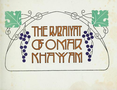 Omar Khayyám: The Rubaiyat of Omar Khayyam. (1908, The Roycrofters)