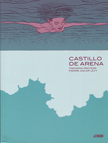 Frederik Peeters, Pierre Oscar Lévy: Castillo de arena (Paperback, 2017, ASTIBERRI EDICIONES)
