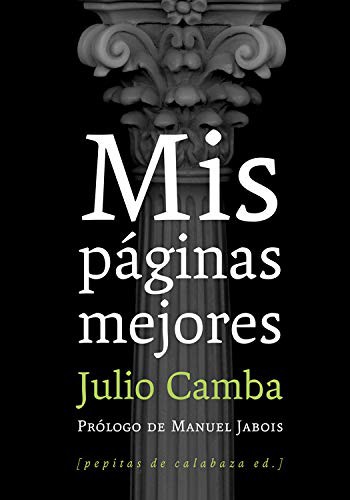Manuel Jabois, Julio Camba: Mis páginas mejores (Paperback, 2015, Pepitas de calabaza)
