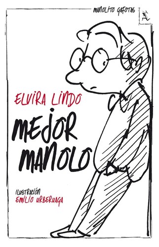 Elvira Lindo: Mejor Manolo (2012, Seix Barral)