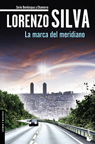 Lorenzo Silva: La marca del meridiano (Paperback, 2015, Groothandel - Celesa)