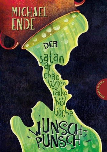 Michael Ende: Der satanarchäolügenialkohöllische Wunschpunsch (Hardcover, German language, 2019, Thienemann)