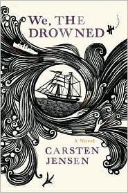 Carsten Jensen: We, the Drowned (2010, Houghton Mifflin Harcourt)