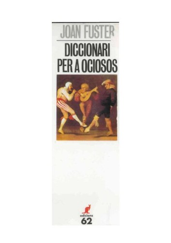 Joan Fuster: Diccionari per a ociosos (Catalan language, 1995, Edicions 62)