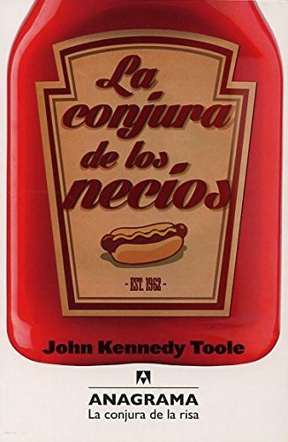 John Kennedy Toole, Ángela Pérez Gómez, José Manuel Álvarez Flórez: La conjura de los necios (Paperback, Spanish language, 2014, Anagrama)