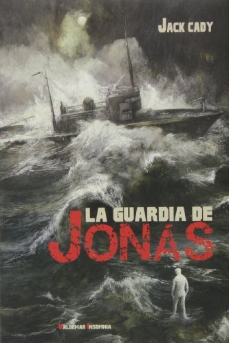 Jack Cady, José María Nebreda Sainz-Pardo: La guardia de Jonás (Hardcover, 2013, Valdemar)