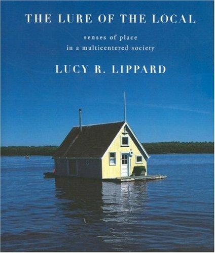 Lucy R. Lippard: The Lure of the Local (Paperback, 1998, New Press)