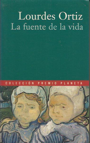 Lourdes Ortiz: La fuente de la vida (Spanish language, 2000, Editorial Planeta)