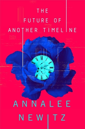 Annalee Newitz, Annalee Newitz: Future of Another Timeline (2019, Doherty Associates, LLC, Tom)