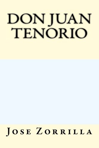 Jose Zorrilla: Don JuanTenorio (Paperback, CreateSpace Independent Publishing Platform, Createspace Independent Publishing Platform)