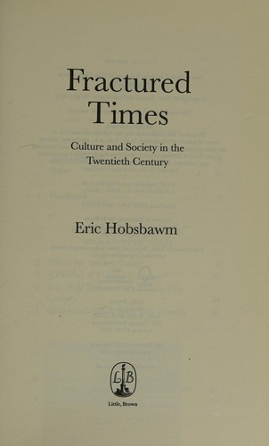 Eric Hobsbawm: Fractured times (2013, Little, Brown)