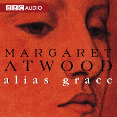 Margaret Atwood: Alias Grace (AudiobookFormat, 2001, Chivers Audio Books, Chivers Press Ltd)