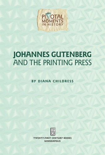 Johannes Gutenberg and the Printing Press (EBook, 2008, Lerner Publishing Group)