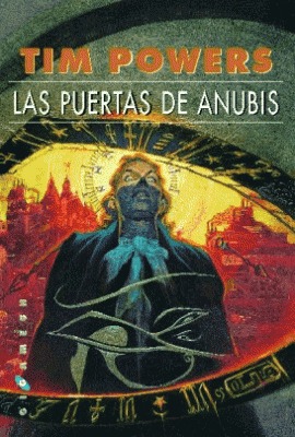 Tim Powers, Albert Solé: Las puertas de Anubis (Paperback, Español language, 1999, Gigamesh)