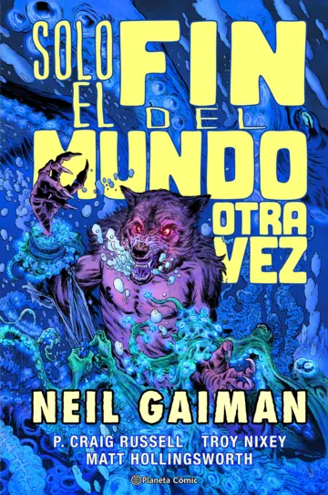 Neil Gaiman, P. Craig Russell, Troy Nixey, Matthew Hollingsworth: Solo el fin del mundo otra vez (español language, 2022, Planeta Cómic)