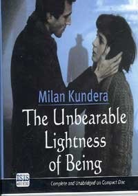 Milan Kundera: The Unbearable Lightness Of Being (AudiobookFormat, 1999, ISIS Audio Books)