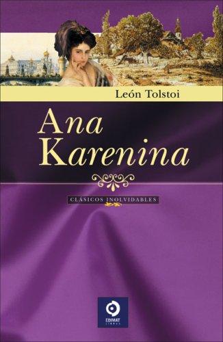 Lev Nikolaevič Tolstoy: Ana Karenina (Clasicos Inolvidables) (Hardcover, Spanish language, 2008, Edimat Libros)