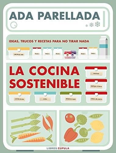 Ada Parellada: La cocina sostenible (Paperback, Libros Cúpula)
