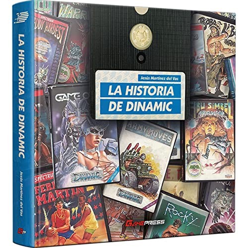 Jesús Martínez del Vas: La Historia de Dinamic (Hardcover, 2021, Editorial Game Press)