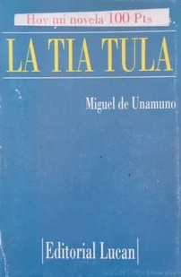 Miguel de Unamuno: La tía Tula (Paperback, Spanish language, 1996, Lucan)