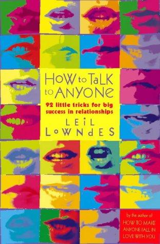 Leil Lowndes: How to Talk to Anyone (Paperback, HarperCollins Publishers Ltd)