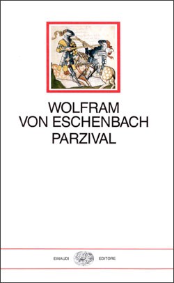 Wolfram von Eschenbach, Gottfried Weber, Hermann Jantzen, Mary Blackwell Sterling, Bernd Schirok, Peter Knecht: Parzival (Paperback, Italian language, 1993, Einaudi)