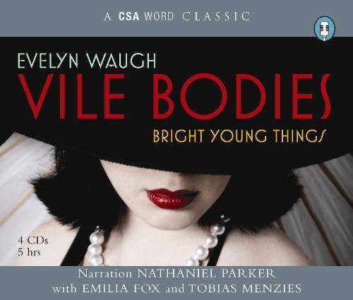 Evelyn Waugh, Emilia Fox, Tobias Menzies, Nathaniel Parker: Vile Bodies (AudiobookFormat, 2008, CSA WORD)