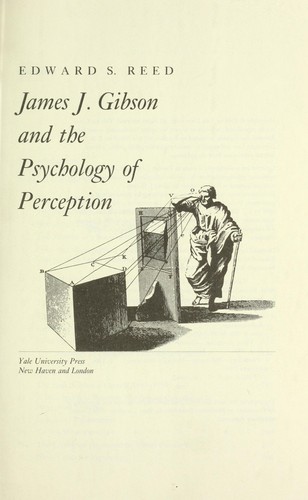 Reed, Edward: James J. Gibson and the psychology of perception (1988, Yale University Press)