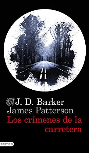 James Patterson, Julio Hermoso Oliveras, J.D. Barker: Los crímenes de la carretera (Paperback, Ediciones Destino)