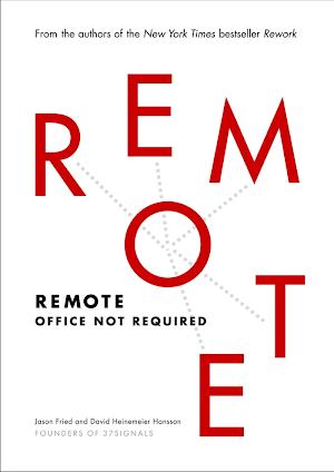 David Heinemeier Hansson, Jason Fried: Remote