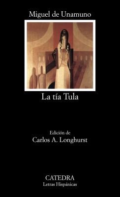 Miguel de Unamuno: La tía Tula (Paperback, Spanish language, 1987, Cátedra)