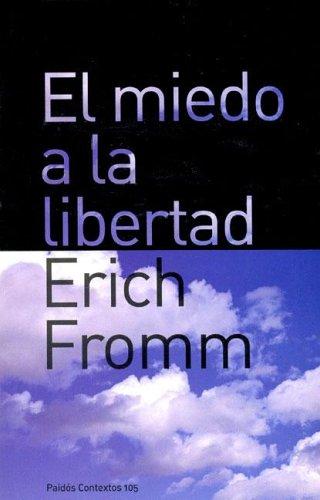 Erich Fromm: El Miedo a la Libertad (Paidos Contextos) (Paperback, Spanish language, Ediciones Paidos Iberica)