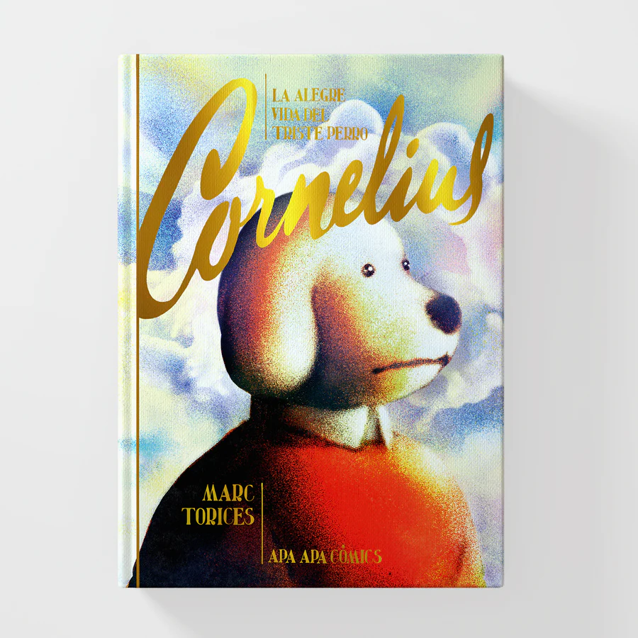 Marc Torices: La alegre vida del triste perro Cornelius (Hardcover)