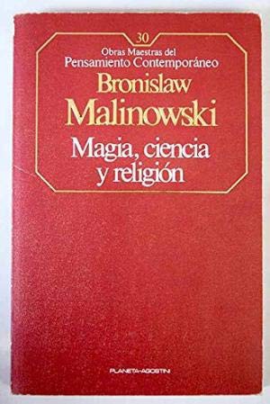 Bronislaw Malinowski: Magia, ciencia y religión (Paperback, Planeta-Agostini.)