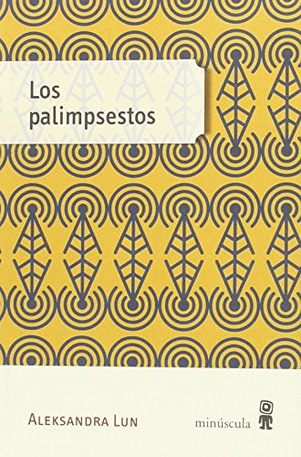 Aleksandra Lun: Los palimpsestos (Paperback, 2015, Editorial Minuscula, S.L.U.)