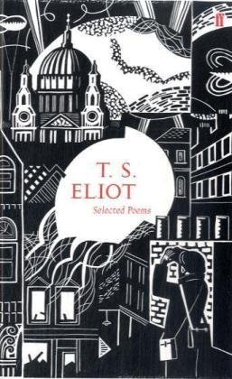 T. S. Eliot: T. S. Eliot - Selected Poems (Hardcover, 2009, Faber & Faber, Limited)