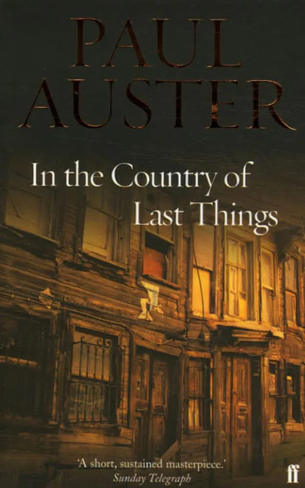 Paul Auster: In the Country of Last Things (2005, Faber & Faber)