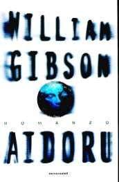 William Gibson: Aidoru (Italian language, 2001)