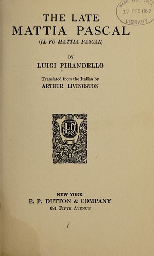 Luigi Pirandello: The late Mattia Pascal (1923, E. P. Dutton & Company)