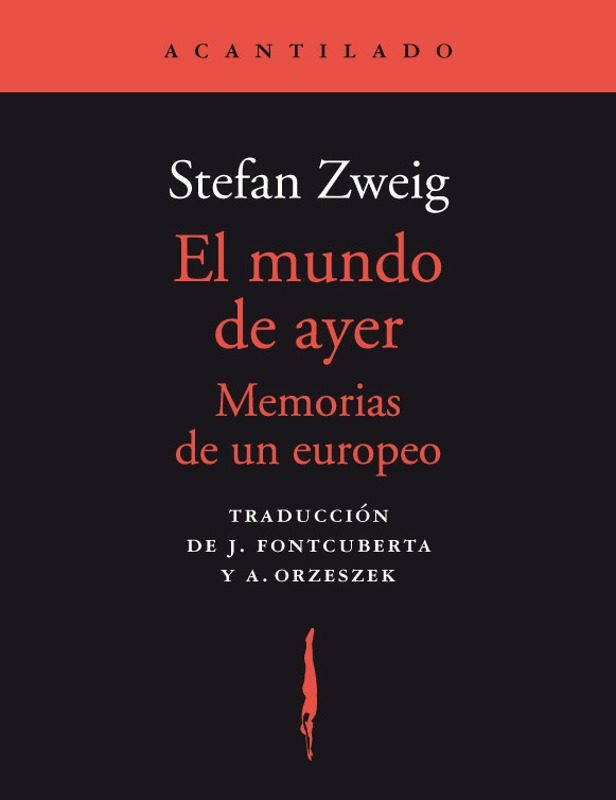Stefan Zweig: El Mundo de Ayer (Spanish language, 2003, El Acantilado)