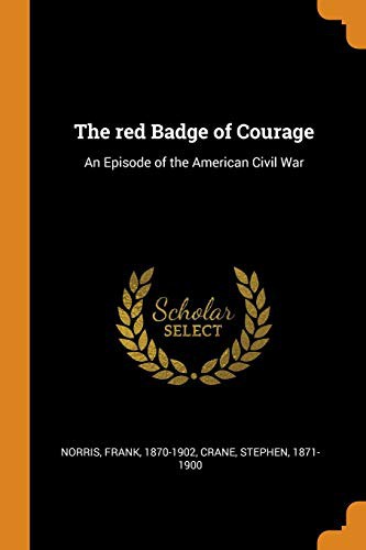 Frank Norris, Stephen Crane: The Red Badge of Courage (Paperback, 2018, Franklin Classics Trade Press)