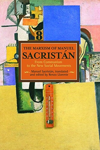 Manuel Sacristán: The Marxism of Manuel Sacristán (Paperback, Haymarket Books)
