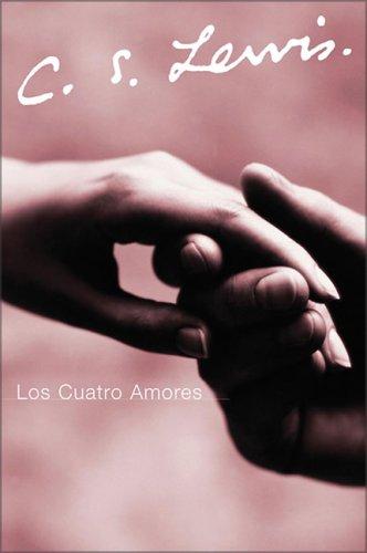 C. S. Lewis: Los Cuatro Amores (2006, Rayo)