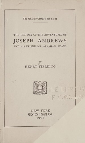 Henry Fielding: The history of the adventures of Joseph Andrews and his friend Mr. Abraham Adams (1902, The Century co.)