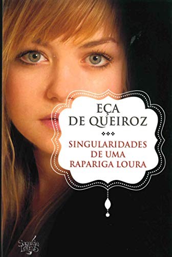 José Maria de Eça de Queiroz: Singularidades de uma rapariga Loura (Portuguese language, 2013, Sopa de Letras, Sopa De Letras)
