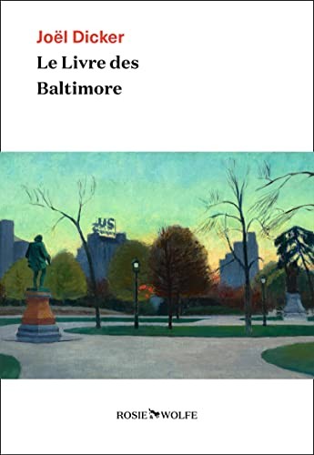 Joël Dicker: Le Livre des Baltimore (Paperback, ROSIE WOLFE)