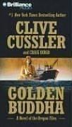 Craig Dirgo, Clive Cussler: Golden Buddha (Oregon Files) (AudiobookFormat, 2006, Brilliance Audio on CD Value Priced)