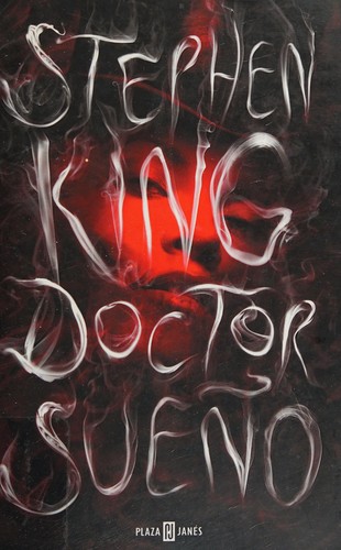 Stephen King: Doctor Sueño (Spanish language, 2013, Plaza Janés, Random House Mondadori)