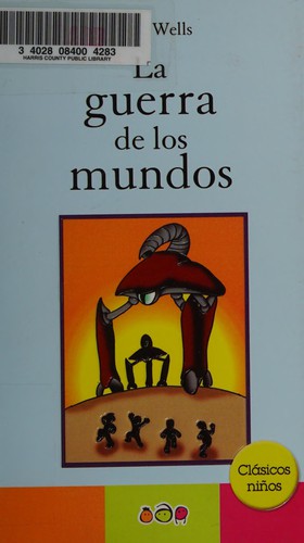 H. G. Wells: La guerra de los mundos (Spanish language, 2012, Ediciones MAAN S.A. de C.V.)